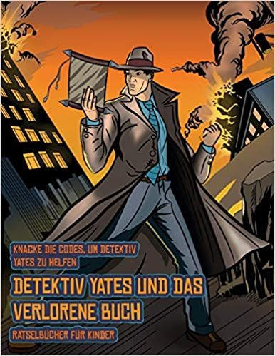 okumak Rätselbücher für Kinder (Detektiv Yates und das verlorene Buch): Detektiv Yates ist auf der Suche nach einem ganz besonderen Buch. Folge den Hinweisen ... Wenn du den richtigen Ort für das Buch fin