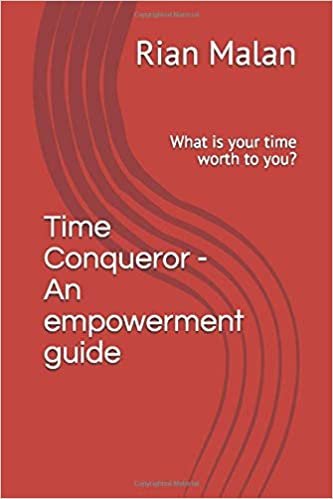 okumak Time Conqueror - An empowerment guide: What is your time worth to you?