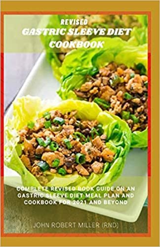 okumak REVISED GASTRIC SLEEVE DIET COOKBOOK: complete revised book guide on gastric sleeve diet diet meal plan and cookbook for 2021 and beyond