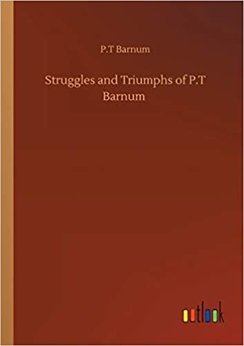 okumak Struggles and Triumphs of P.T Barnum