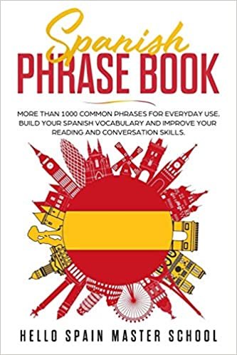 okumak Spanish Phrase Book: More Than 1000 Common Phrases for Everyday Use.Build Your Spanish Vocabulary and Improve Your Reading and Conversation Skills