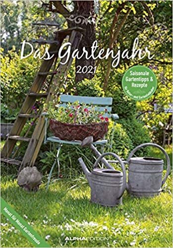 okumak Das Gartenjahr 2021 - Bild-Kalender 24x34 cm - mit Gartentipps und Rezepten - Ratgeber - Wandkalender - mit Platz für Notizen - Alpha Edition