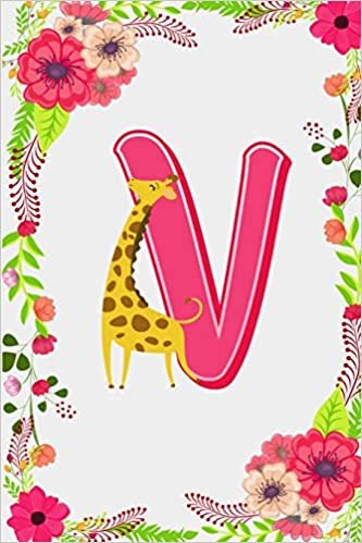 okumak V: Letter V Monogram Initials Giraffe Flowers Floral Notebook &amp; Journal