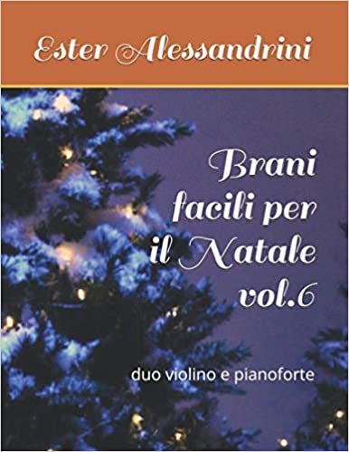 okumak Brani facili per il Natale vol.6: duo violino e pianoforte (Musiche per il Natale per duo violino e pianoforte, Band 5)