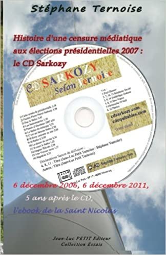 okumak Histoire d’une censure médiatique aux élections présidentielles 2007 : le CD Sarkozy: 6 décembre 2006, 6 décembre 2011, 5 ans après le CD, l’ebook de la Saint Nicolas