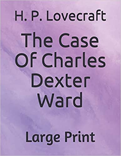 okumak The Case Of Charles Dexter Ward: Large Print