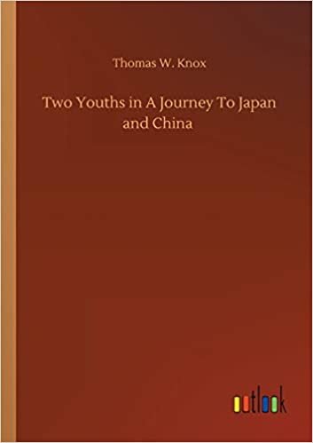 okumak Two Youths in A Journey To Japan and China