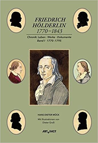 okumak Friedrich Hölderlin 1770-1843 Bd. 1: Chronik: Leben - Werke - Dokumente | Band 1 1770-1795. Mit Illustrationen von Dieter Groß