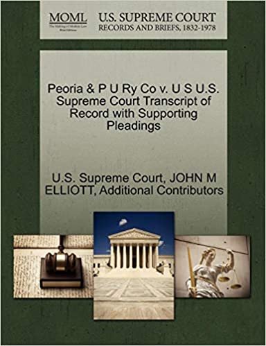 okumak Peoria &amp; P U Ry Co v. U S U.S. Supreme Court Transcript of Record with Supporting Pleadings