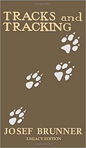 okumak Tracks and Tracking (Legacy Edition): A Manual on Identifying, Finding, and Approaching Animals in The Wilderness with Just Their Tracks, Prints, and ... Classic Outing Handbooks Collection, Band 12)