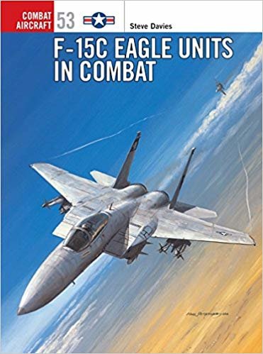 okumak F-15C Eagle Units in Combat (Combat Aircraft)