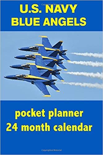 okumak U.S. Navy Blue Angels Pocket Planner 24 Month Calendar: Two-Year Notebook, Daily &amp; Weekly Agenda