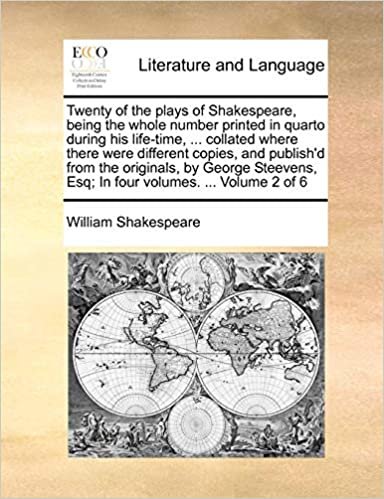 okumak Twenty of the plays of Shakespeare, being the whole number printed in quarto during his life-time, ... collated where there were different copies, and ... Esq; In four volumes. ...  Volume 2 of 6