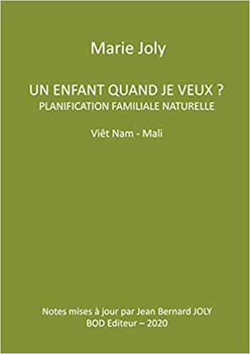 okumak Un enfant quand je veux ?: Planification familiale naturelle Viêt Nam - Mali (BOOKS ON DEMAND)