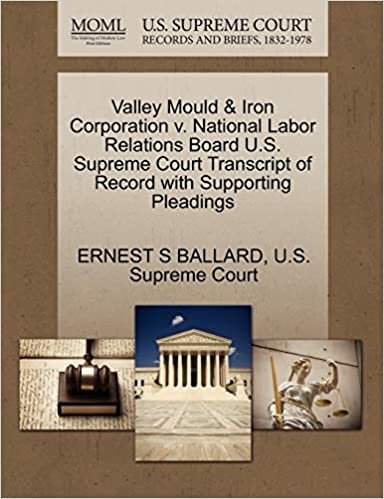 okumak Valley Mould &amp; Iron Corporation v. National Labor Relations Board U.S. Supreme Court Transcript of Record with Supporting Pleadings