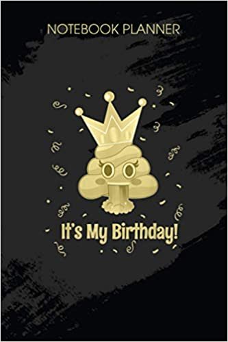 okumak Notebook Planner Poop Emoji It s My Birthday Princess Cuteness Overload: Life, Paycheck Budget, To Do, Hour, Monthly, 6x9 inch, Over 100 Pages, Journal