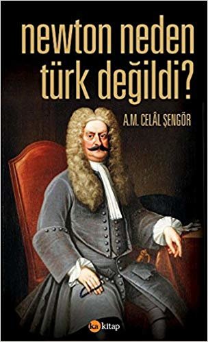okumak Newton Neden Türk Değildi?