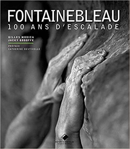 okumak Fontainebleau NE: 100 ans d&#39;escalade (Editions du Mont-Blanc)