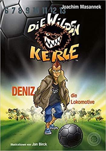 okumak Die Wilden Kerle - Band 5: Deniz, die Lokomotive