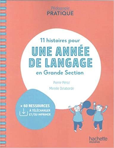 okumak Pédagogie pratique - 11 histoires pour une année de langage en GS maternelle - Livre - Ed. 2020 (Pédagogie pratique (4))