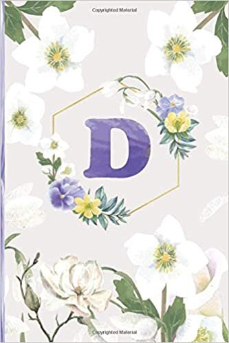 okumak D: Calla lily notebook flowers Personalized Initial Letter D Monogram Blank Lined Notebook,Journal for Women and Girls ,School Initial Letter D floral with lisianthus rose watercolor 6 x 9