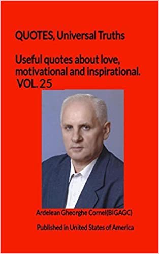 okumak Useful quotes about love, motivational and inspirational. VOL.25: QUOTES, Universal Truths: 1