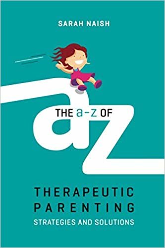 okumak The A-Z of Therapeutic Parenting: Strategies and Solutions