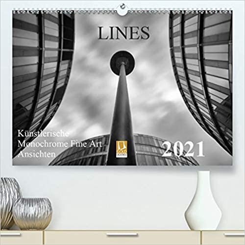 okumak LINES - Künstlerische Monochrome Fine Art Ansichten (Premium, hochwertiger DIN A2 Wandkalender 2021, Kunstdruck in Hochglanz): Künstlerische ... (Monatskalender, 14 Seiten ) (CALVENDO Orte)