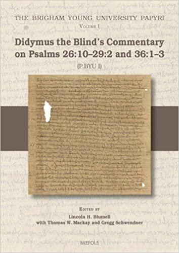 okumak Didymus the Blind&#39;s Commentary on Psalms 26: 1029:2 and 36:13 (Tura Papyri) (The Bridgham Young University Papyri)