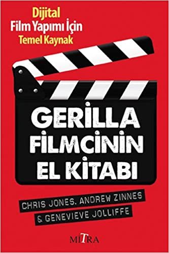 okumak Gerilla Filmcinin El Kitabı: Dijital Film Yapımı İçin Temel Kaynak