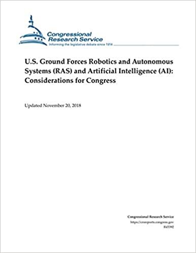okumak U.S. Ground Forces Robotics and Autonomous Systems (RAS) and Artificial Intelligence (AI): Considerations for Congress