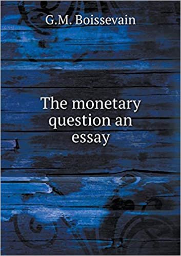 okumak The Monetary Question an Essay