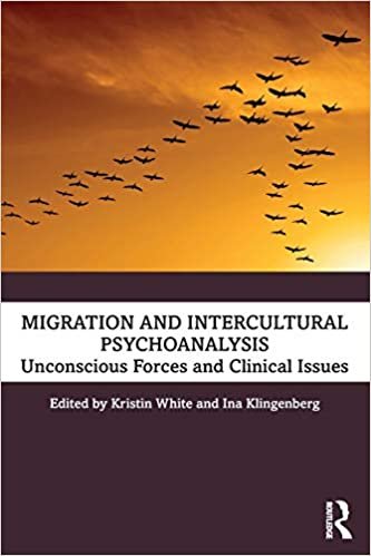 okumak Migration and Intercultural Psychoanalysis: Unconscious Forces and Clinical Issues