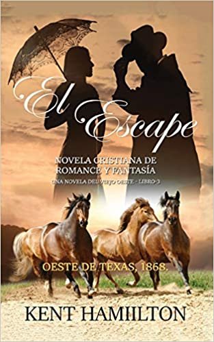 El Escape: La Serie del Rancho Martin: Libro 3 Una Novela del Viejo Oeste