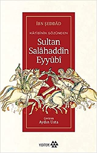 okumak Katibinin Gözünden Sultan Salahaddin Eyyubi