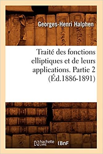 okumak Traité des fonctions elliptiques et de leurs applications. Partie 2 (Éd.1886-1891) (Sciences)