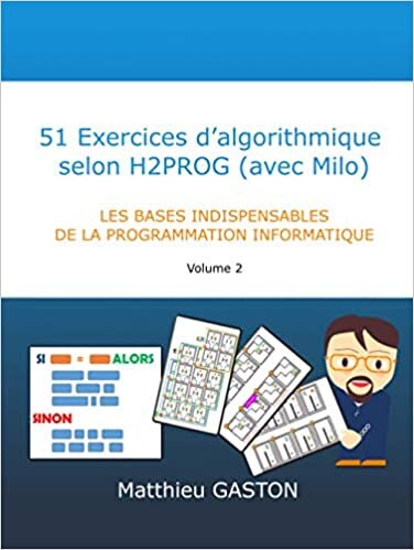 okumak 51 Exercices d’algorithmique selon H2PROG (avec Milo): Les bases indispensables de la programmation informatique - Volume 2