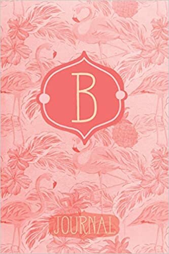 okumak B Journal: Pink Flamingo Letter B Monogram Journal | Decorated Interior