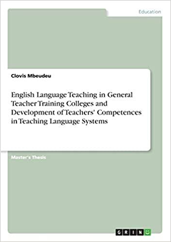 okumak English Language Teaching in General Teacher Training Colleges and Development of Teachers&#39; Competences in Teaching Language Systems