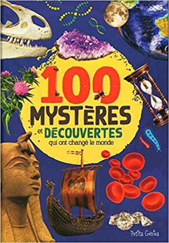 okumak 100 mystères et découvertes qui ont chnagé le monde