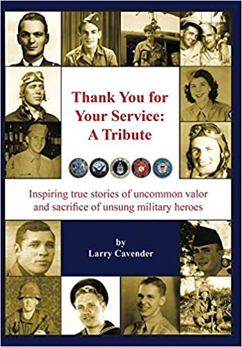 okumak Thank You for Your Service: A Tribute: Inspiring true stories of uncommon valor and sacrifice of unsung military heroes