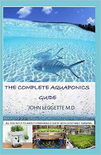 okumak THE COMPLETE AQUAPONICS GUIDE: All you need to know about combining fishery with vegetable farming