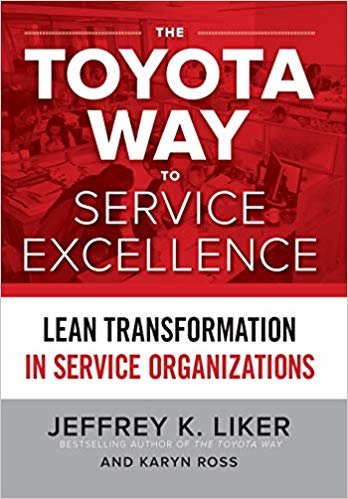 okumak The Toyota Way to Service Excellence: Lean Transformation in Service Organizations