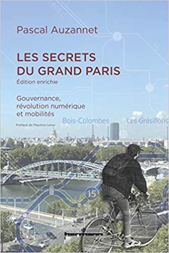 okumak Les secrets du Grand Paris (édition enrichie): Gouvernance, révolution numérique et mobilités