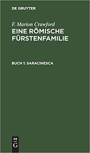 okumak Saracinesca: In zwei Teilen (F. Marion Crawford: Eine Römische Fürstenfamilie): Buch 1