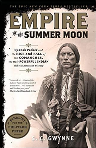 okumak Empire of the Summer Moon: Quanah Parker and the Rise and Fall of the Comanches, the Most Powerful Indian Tribe in American History