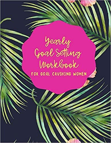 Yearly Goal Setting Workbook for Goal Crushing Women تحميل