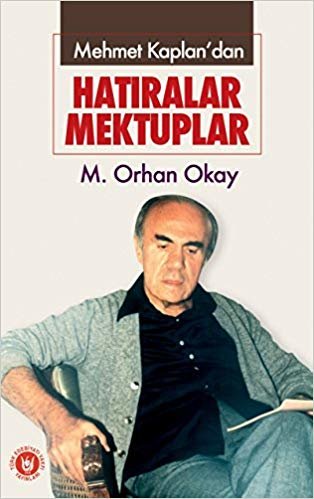 okumak Mehmet Kaplandan Hatıralar Mektuplar
