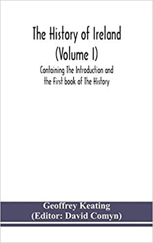 okumak The history of Ireland (Volume I); Containing The Introduction and the First book of The History