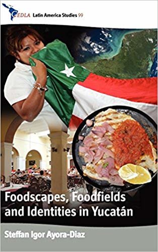 okumak Foodscapes, Foodfields, and Identities in the YucatA n : 99